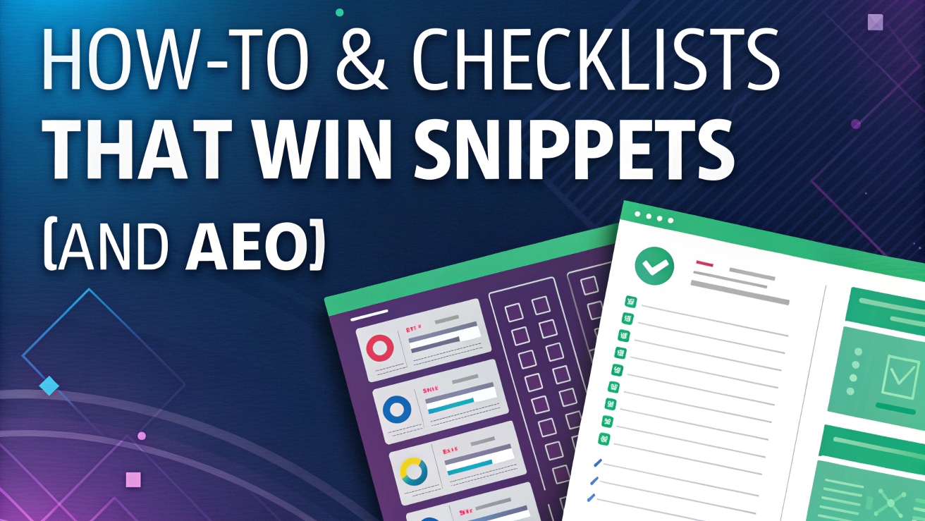 How-To & Checklists That Win Snippets (and AEO): Step Components + JSON-LD Done Right