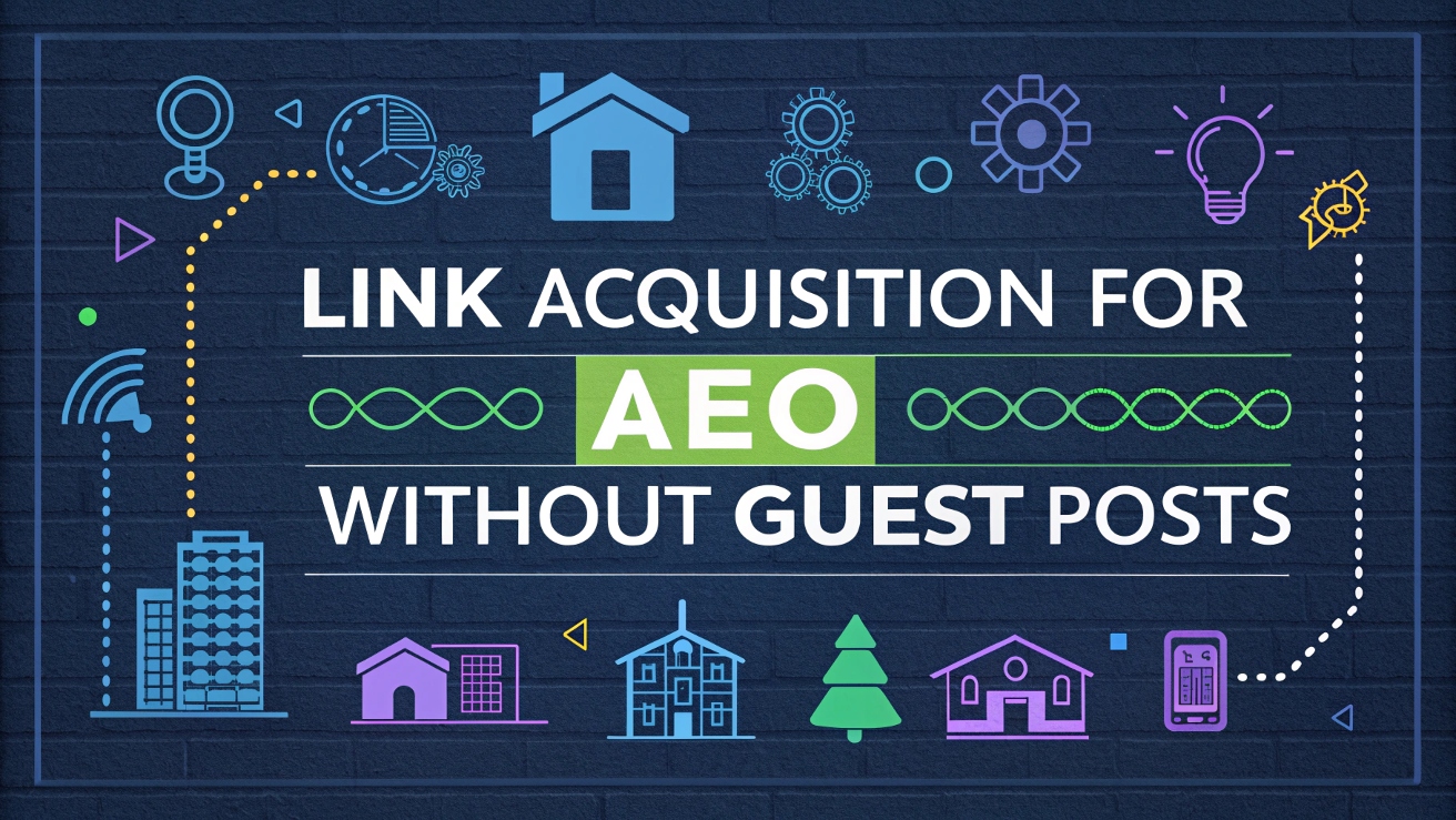 Link Acquisition for AEO (Without Guest Posts): Digital PR Playbook + Outreach Email Frameworks